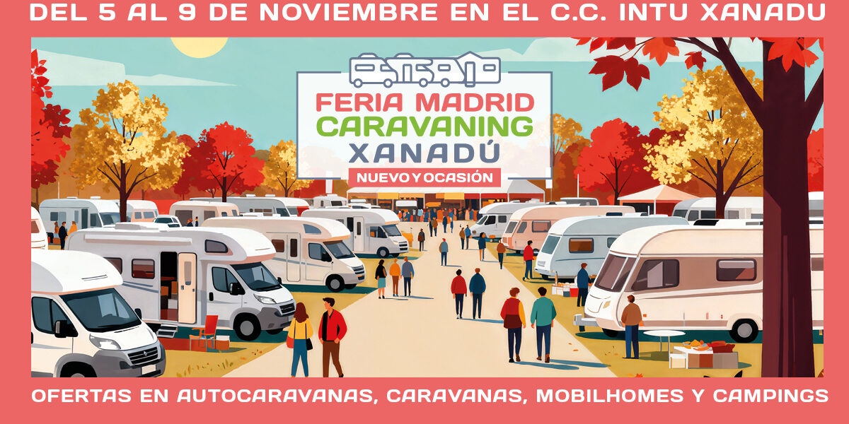 Feria del Caravaning Madrid Xanadú